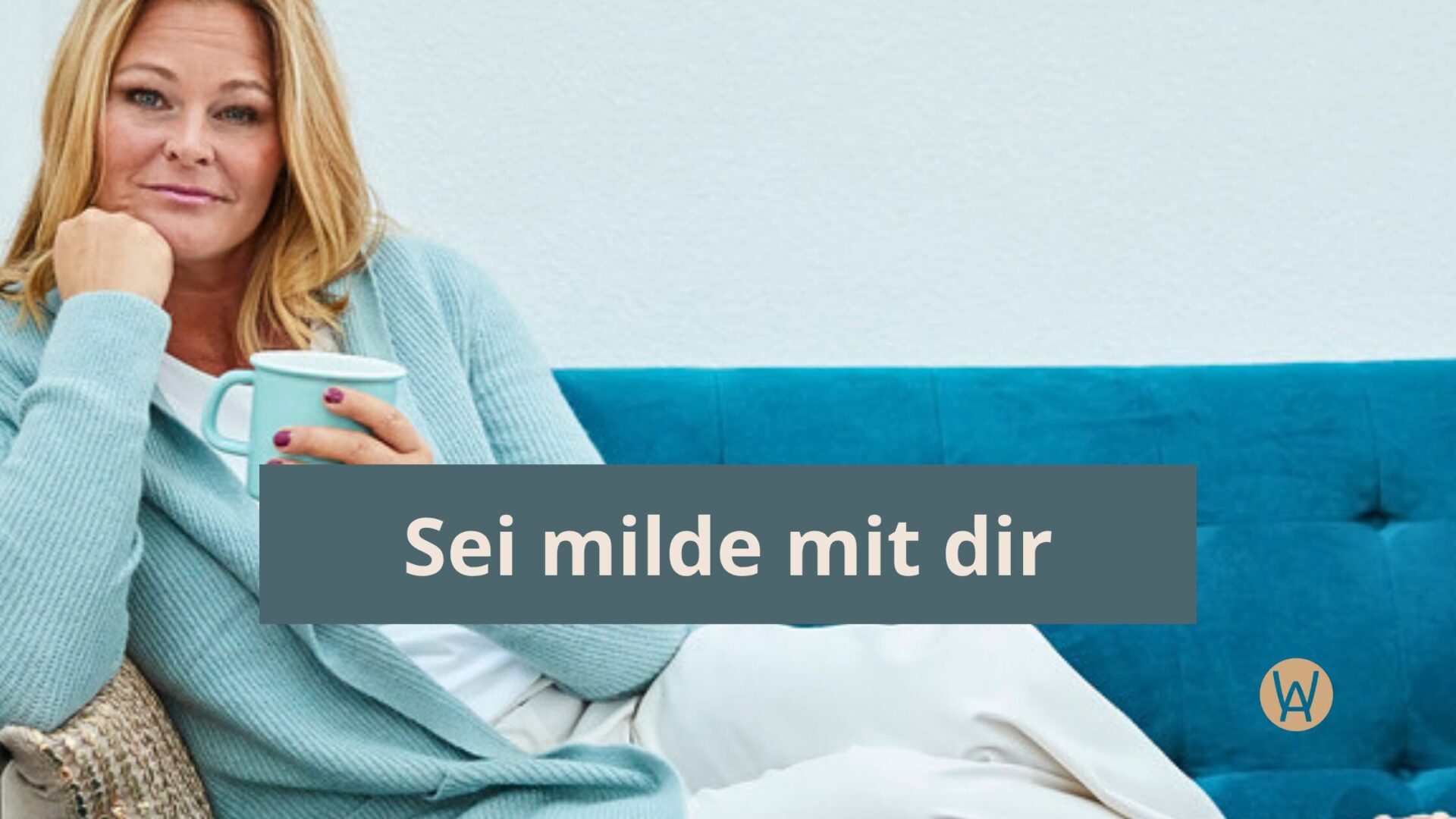 Blog_ Sei milde mit dir Es ist so wichtig, wie wir mit uns selbst sprechen: Lass deine innere Stimme milde mit dir sein Blogbeitrag von Wibke Anton