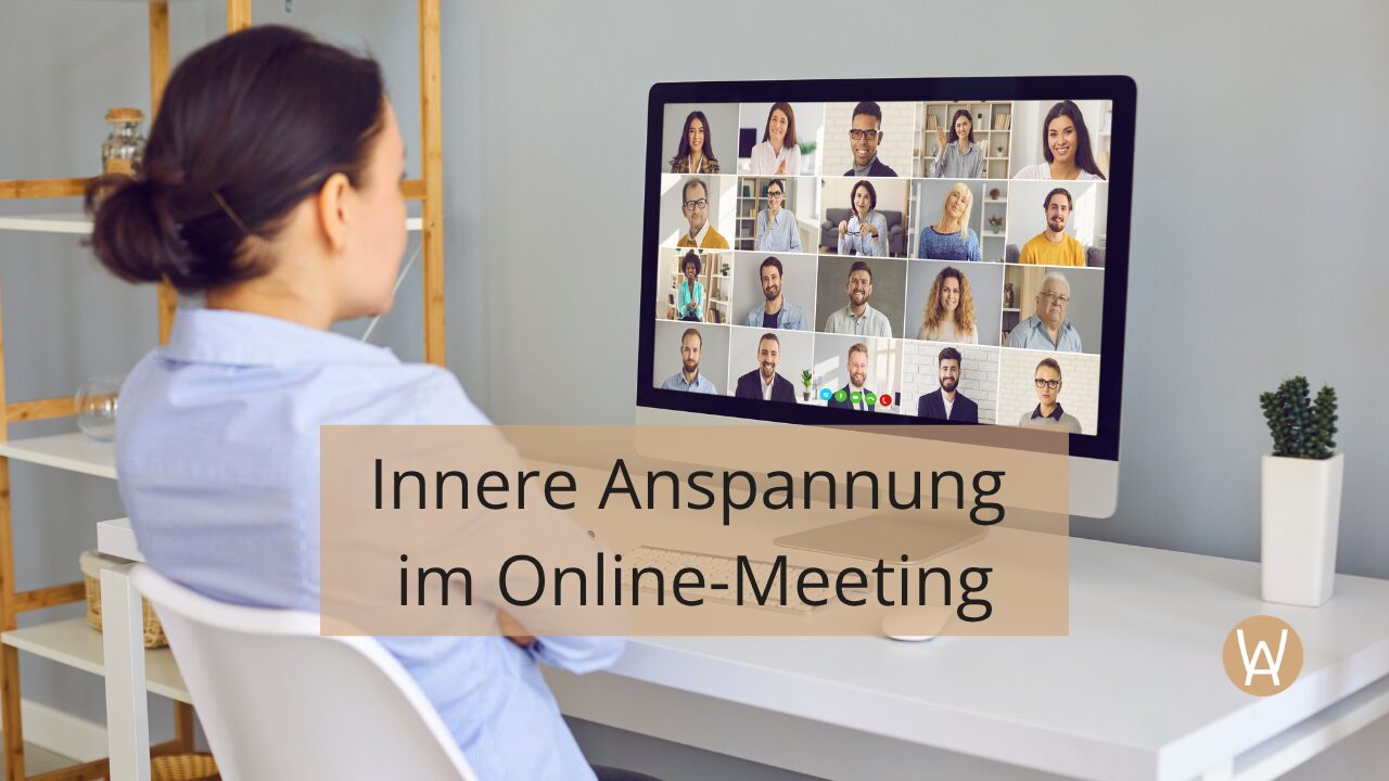 Innere Anspannung, NL Innere Anspannung im Online-Call: Warum dein eigenes Bild dich ablenken kann - Blogartikel von Wibke Anton